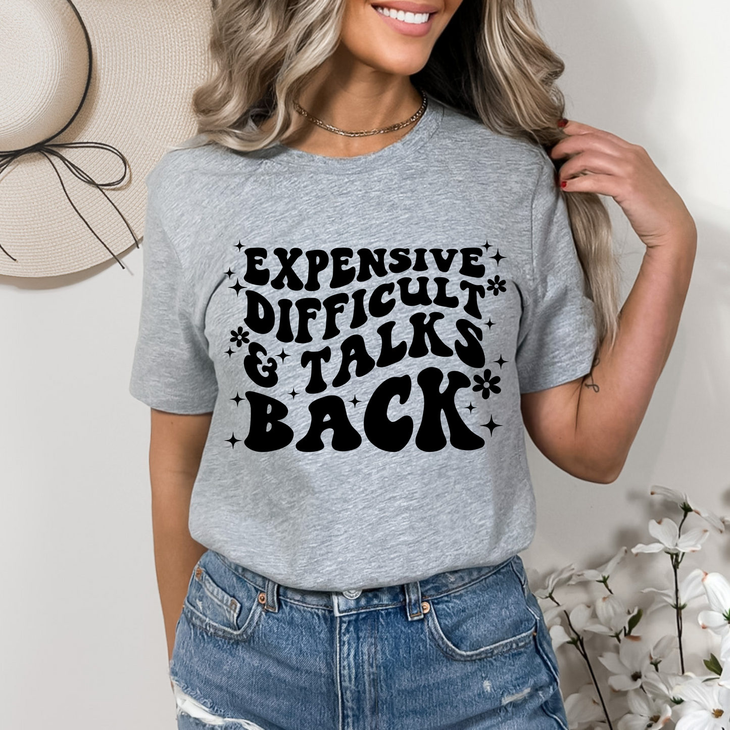 Expensive Difficult & Talks Back Shirt