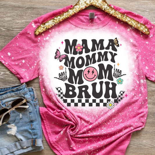 Mama, Mommy, Mom, Bruh Bleached Shirt