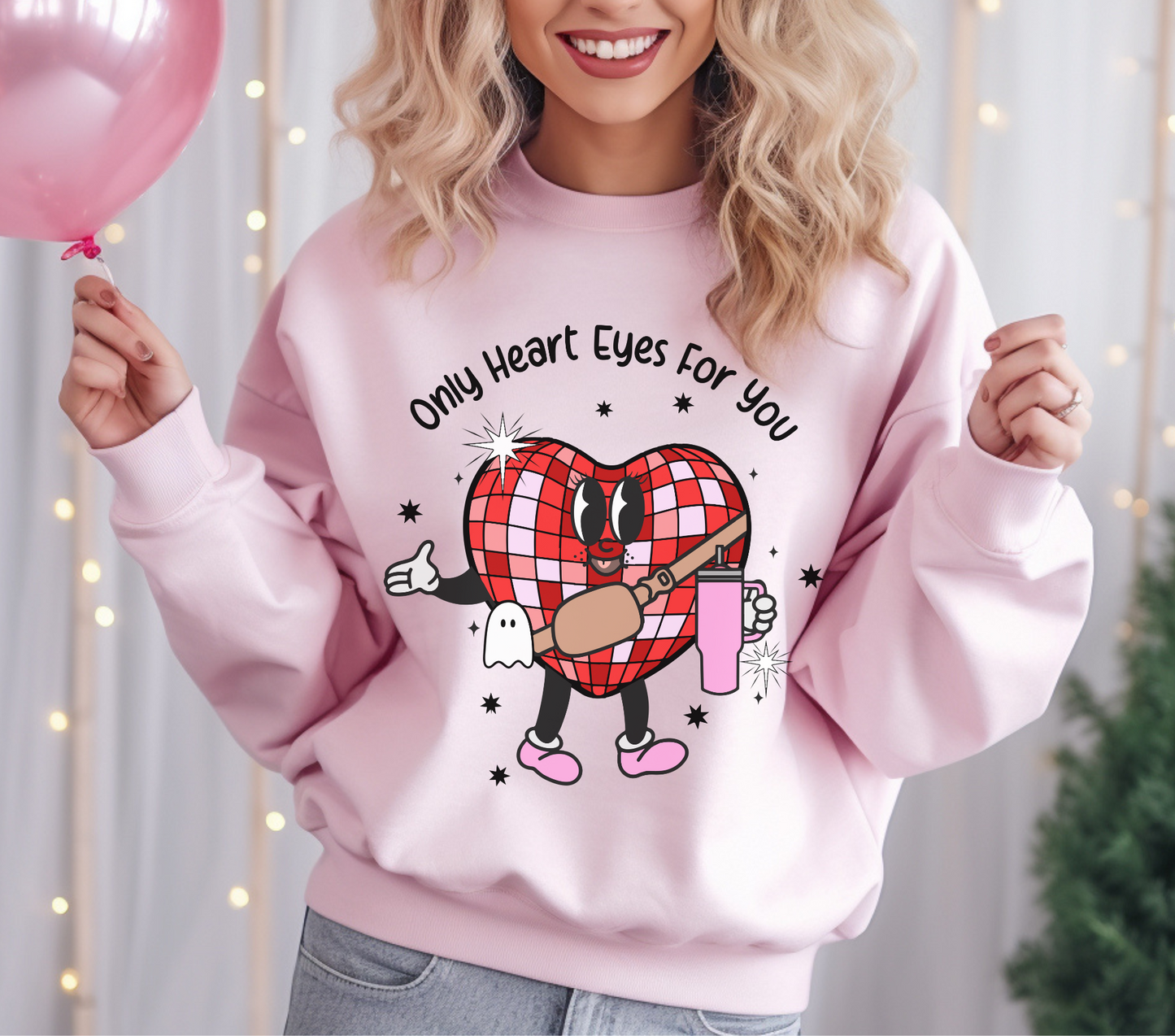 Only Heart Eyes For You Valentines Sweatshirt