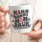 Mama Mommy Mom Bruh Coffee Mug