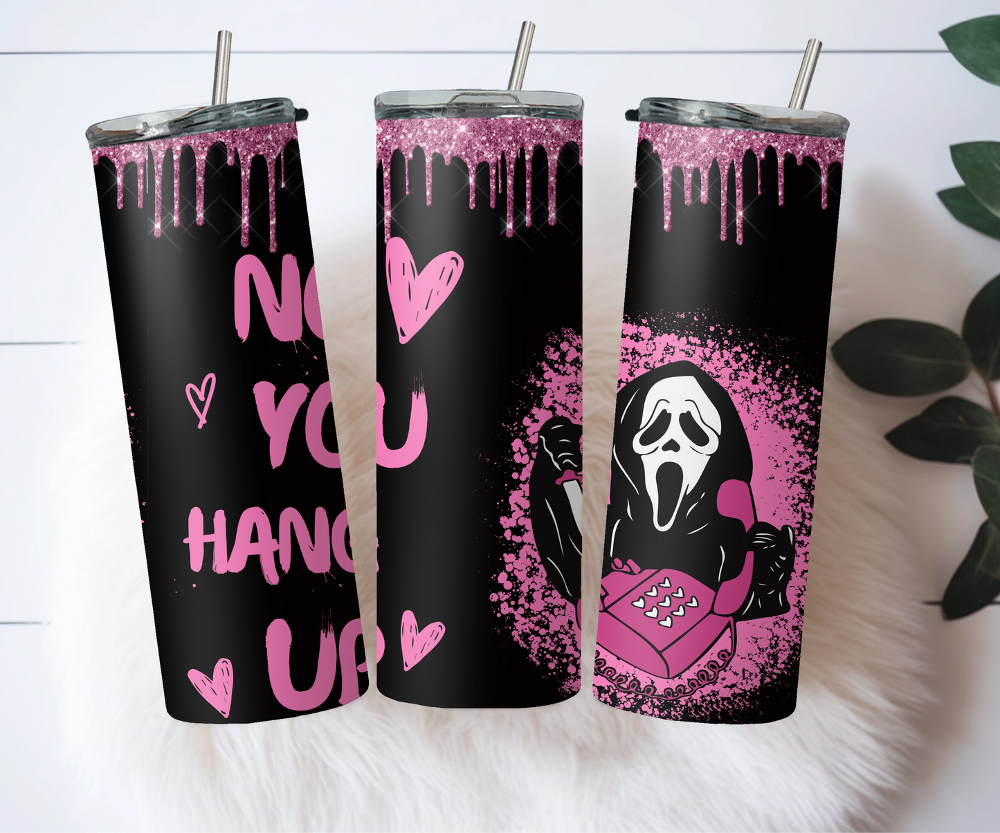 No You Hang Up Halloween Tumbler