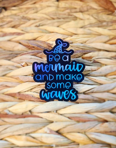 Be A Mermaid and Make Some Waves Sticker