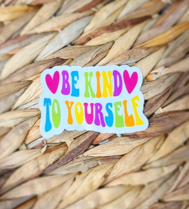 Be Kind To Yourself Sticker