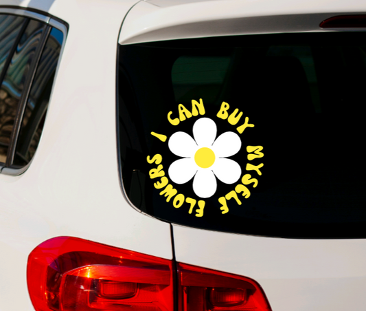 I Can Buy Myself Flowers Daisy Vinyl Decals
