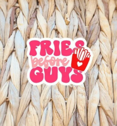 Fries Before Guys Sticker